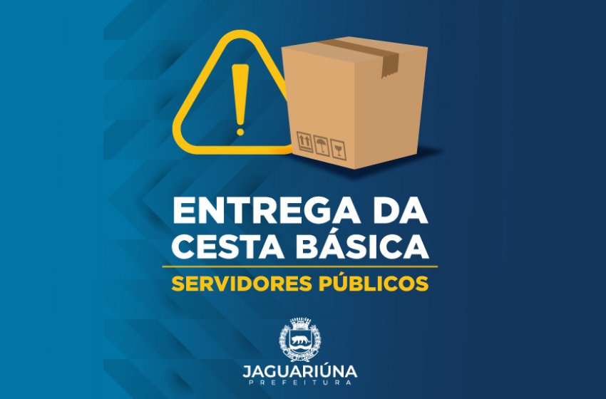 ENTREGA DAS CESTAS BÁSICAS DOS SERVIDORES