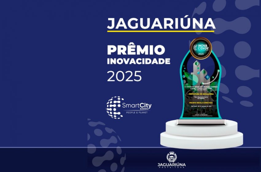 JAGUARIÚNA VENCE PRÊMIO INOVACIDADE 2025 POR PROJETO ‘ESCOLA CONECTADA’