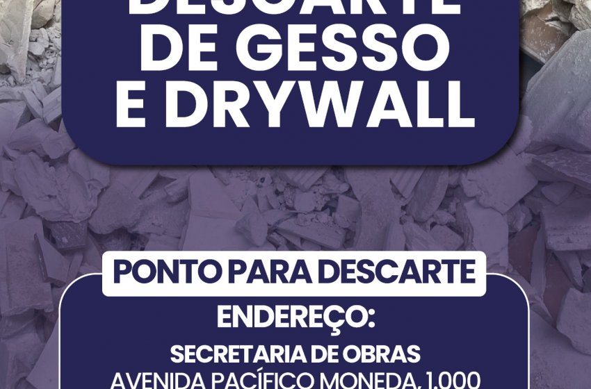 SECRETARIA DE OBRAS TEM PONTO DE DESCARTE GRATUITO DE GESSO 