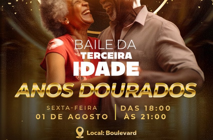 BAILE DA TERCEIRA IDADE TEM EDIÇÃO ESPECIAL NO BOULEVARD NESTA SEXTA-FEIRA