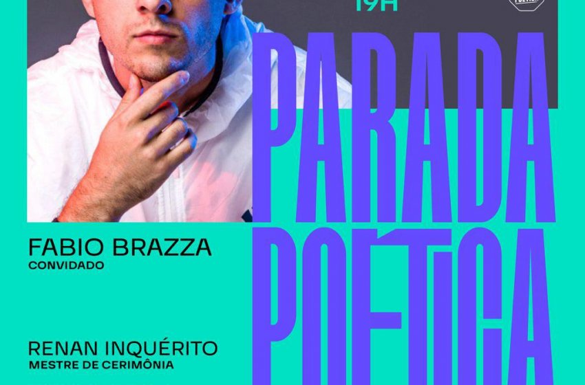PRIMEIRA EDIÇÃO DA ‘PARADA POÉTICA’ TERÁ RAPPER FABIO BRAZZA NA PRÓXIMA SEGUNDA