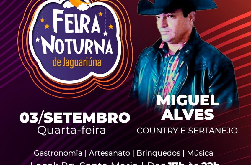 HOJE TEM MÚSICA COUNTRY NA FEIRA NOTURNA DE JAGUARIÚNA 