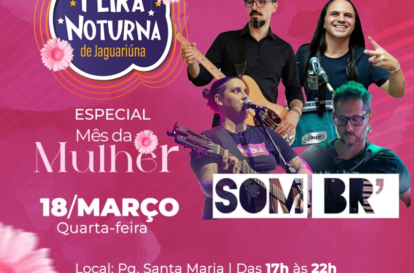 HOJE TEM FEIRA NOTURNA DE JAGUARIÚNA NO PARQUE SANTA MARIA