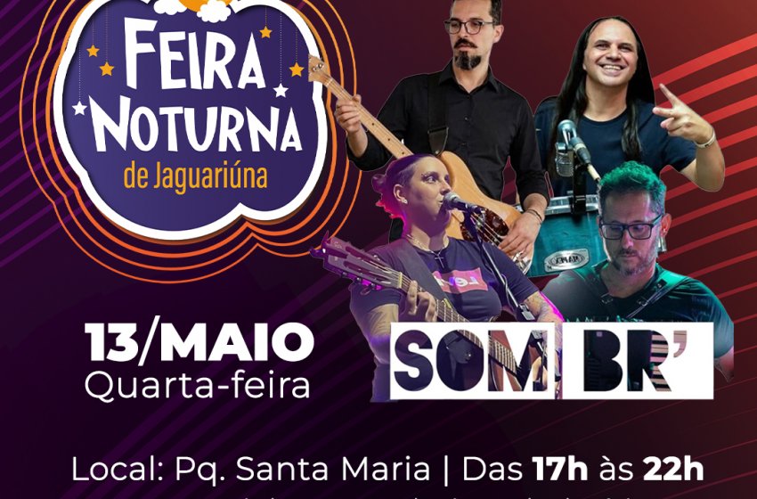 HOJE TEM FEIRA NOTURNA DE JAGUARIÚNA NO PARQUE SANTA MARIA