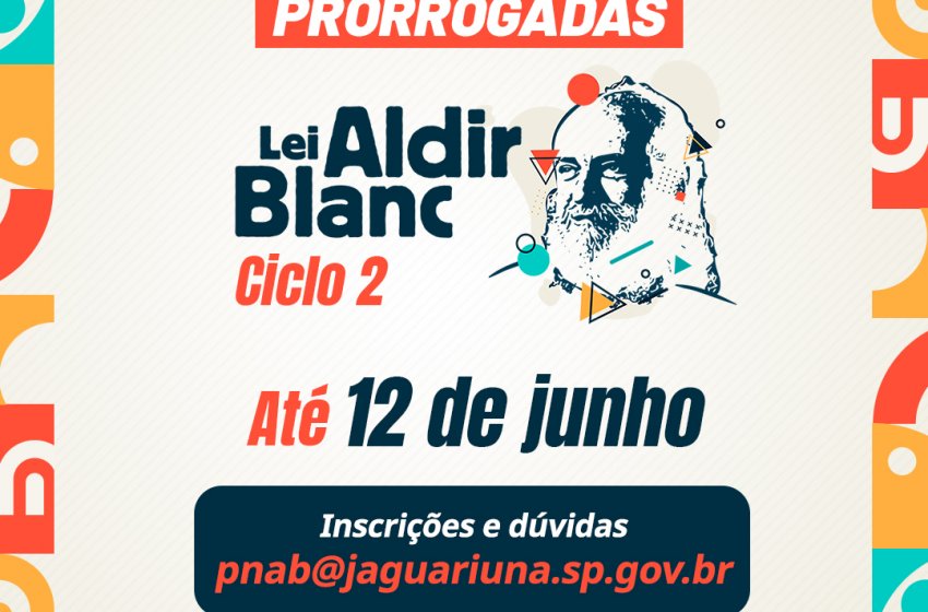 CULTURA PRORROGA INSCRIÇÕES PARA O CICLO 2 DA LEI ALDIR BLANC ATÉ O DIA 12 DE JUNHO